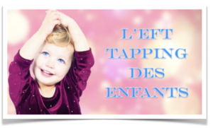 Complément de formation - Spécialisation EFT pour et avec les enfants